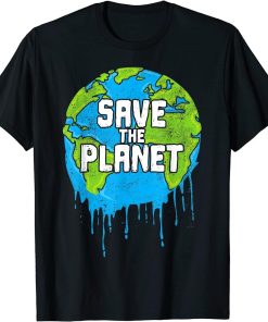 Save The Planet Climate Activists Earth Day T-Shirt