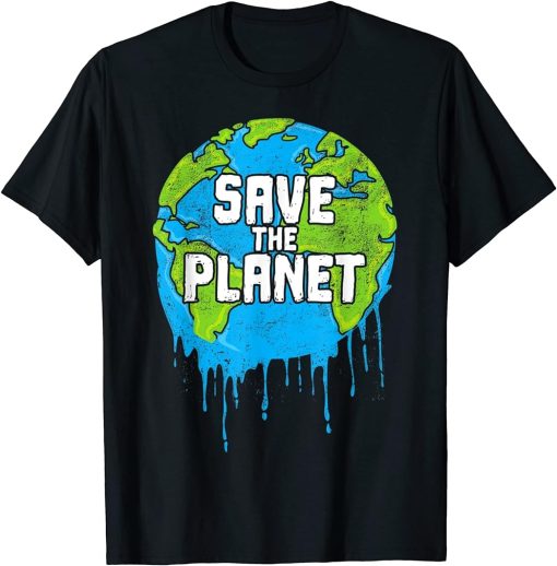 Save The Planet Climate Activists Earth Day T-Shirt