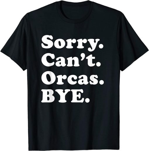 Funny Orca Whale Shirt - Killer Whale Orca Lovers T-Shirt