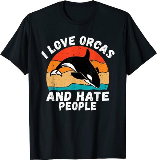 I love Orcas and hate People Statement Orca Whale T-Shirt